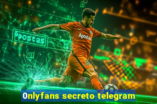 0nlyfans secreto telegram